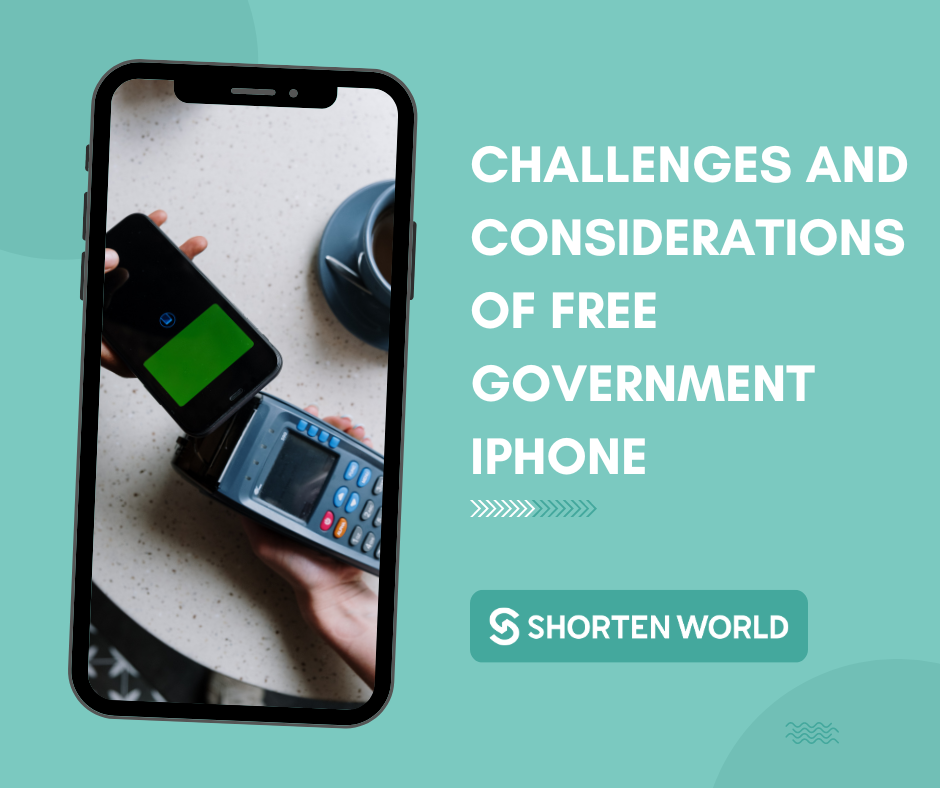 Challenges and Considerations of Free Government Iphone